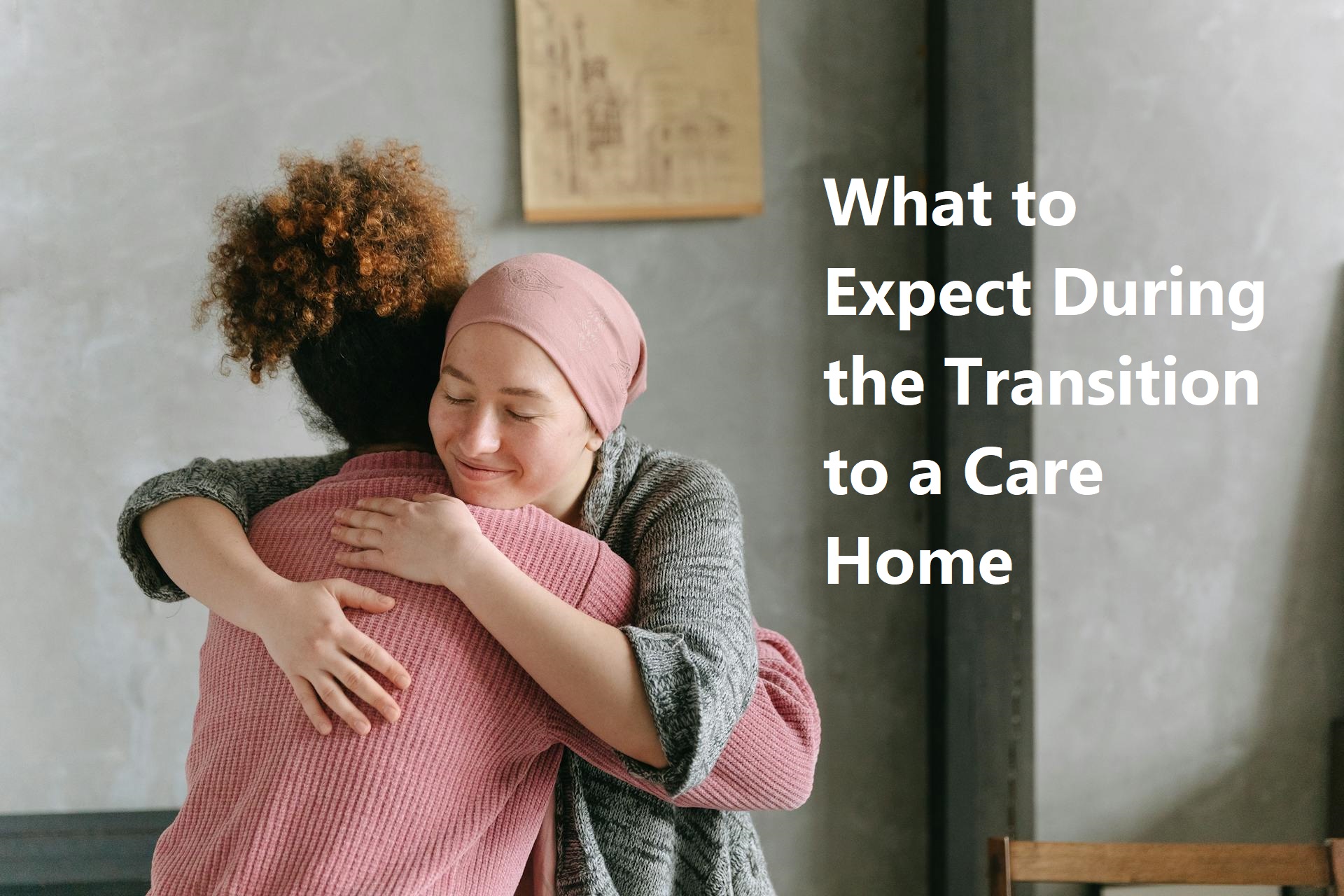 What to Expect During the Transition to a Care Home