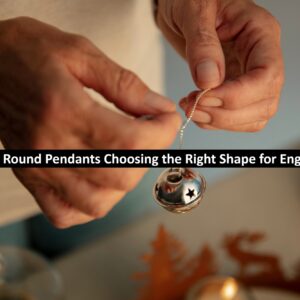 Oval vs. Round Pendants: Choosing the Right Shape for Engraving